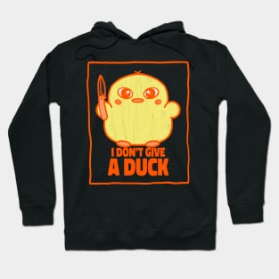 I don't give a duck Hoodie